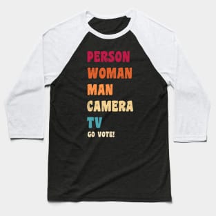 Person Woman Man Camera TV Go Vote Baseball T-Shirt